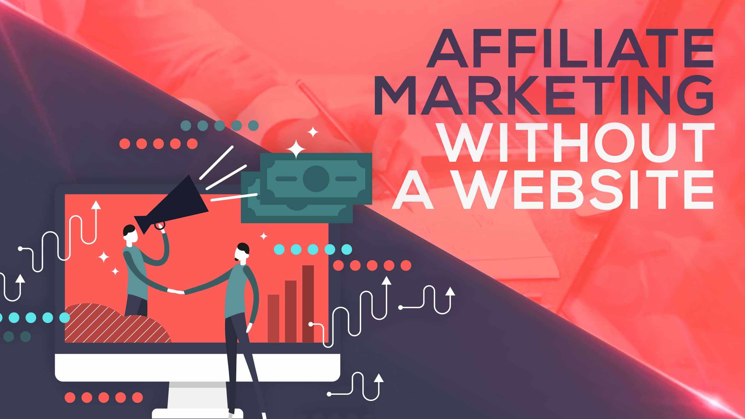 Learn Affiliate Marketing Without a Website